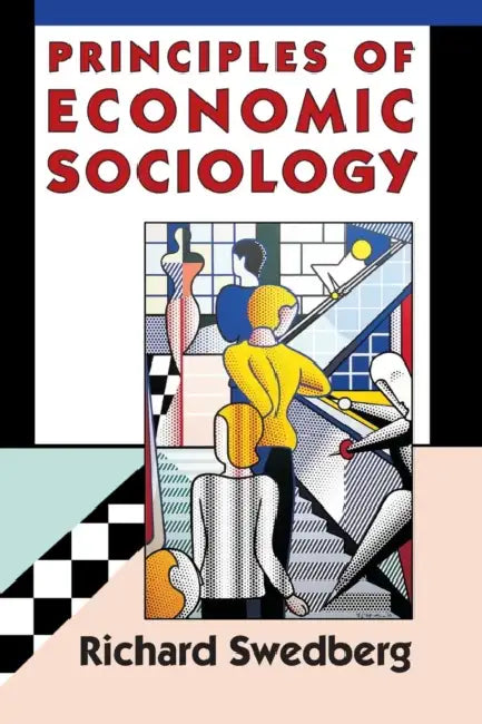 Principles of Economic Sociology by Richard Swedberg