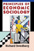 Principles of Economic Sociology by Richard Swedberg