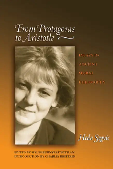 From Protagoras to Aristotle: Essays in Ancient Moral Philos by Charles Brittain, Heda Segvic, Myles Burnyeat