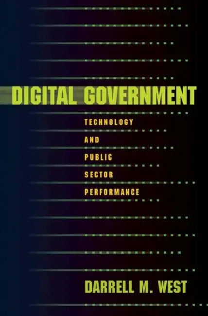 Digital Government: Technology and Public Sector Performance by Darrell M. West