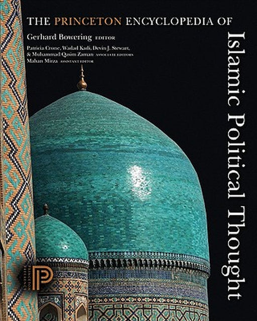 The Princeton Encyclopedia Of Islamic Political Thought by Gerhard Bowering, Others