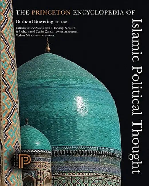 The Princeton Encyclopedia Of Islamic Political Thought by Gerhard Bowering, Others