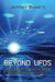 Beyond UFOs: The Search for Extraterrestrial Life and Its Astonishing Implications for Our Future by Jeffrey Bennett