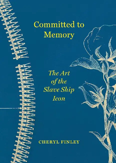 Committed to Memory by Cheryl Finley