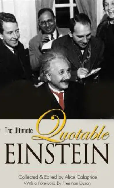 The Ultimate Quotable Einstein by Albert Einstein