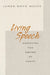 Living Speech: Resisting the Empire of Force by James Boyd White