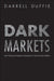 Dark Markets: Asset Pricing and Information Transmission in Over-The-Counter Markets by Darrell Duffie