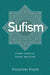 Sufism: A New History of Islamic Mysticism by Alexander Knysh