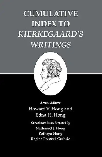 Cumulative Index to Kierkegaard's Writings by Howard V. Hong, Howard V. Hong, Edna H. Hong