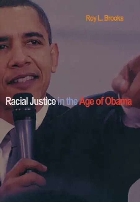 Racial Justice in the Age of Obama by Roy L. Brooks