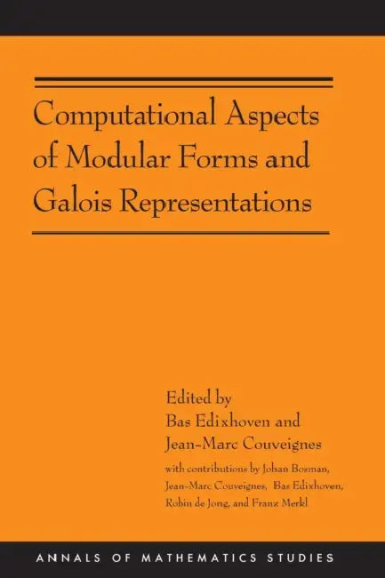 Computational Aspects of Modular Forms and Galois Representations by Bas Edixhoven