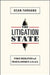 The Litigation State: Public Regulation and Private Lawsuits in the U.S. by Sean Farhang