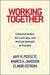 Working Together: Collective Action, the Commons, and Multiple Methods in Praccollective Action, the Commons, and Multiple Methods in Practice Tice by Amy Poteete, Marco A. Janssen, Elinor Ostrom