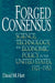 Forged Consensus: Science, Technology, and Economic Policy in the United States, 1921-1953 by David M. Hart