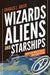 Wizards, Aliens, and Starships: Physics and Math in Fantasy and Science Fiction by Charles L. Adler