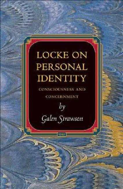 Locke on Personal Identity: Consciousness and Concernment by Galen Strawson
