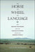 The Horse, the Wheel, and Language: How Bronze-Age Riders from the Eurasian Steppes Shaped the Modern World by David W. Anthony