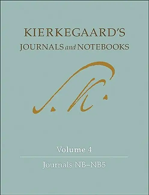 Kierkegaard's Journals and Notebooks, Volume 4: Journals Nb-Nb5 by Søren Kierkegaard