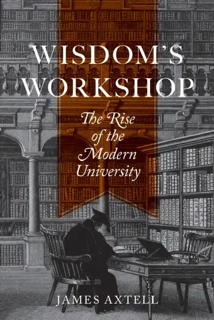 Wisdom's Workshop by James Axtell