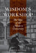 Wisdom's Workshop by James Axtell