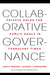 Collaborative Governance: Private Roles for Public Goals in Turbulent Times by John D. Donahue