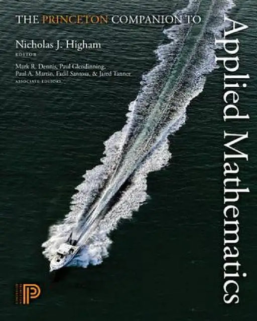 The Princeton Companion to Applied Mathematics by Nicholas J. Higham