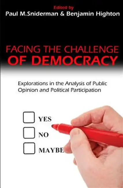 Facing the Challenge of Democracy: Explorations in the Analysis of Public Opinion and Political Participation by Pup Inhouse