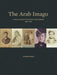 The Arab Imago: A Social History of Portrait Photography, 1860-1910 by Stephen Sheehi
