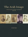 The Arab Imago: A Social History of Portrait Photography, 1860-1910 by Stephen Sheehi