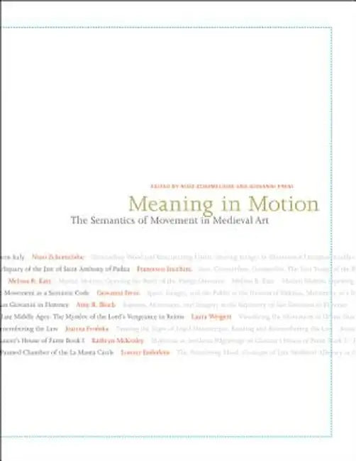 Meaning in Motion: The Semantics of Movement in Medieval Art by Pup Inhouse