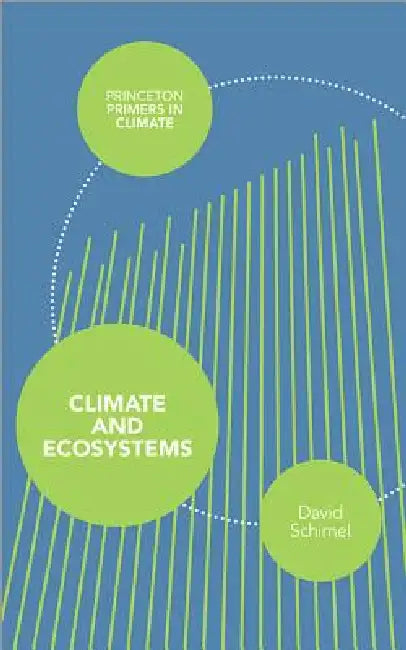 Climate and Ecosystems by David Schimel