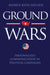 Ground Wars: Personalized Communication in Political Campaigns by Rasmus Kleis Nielsen