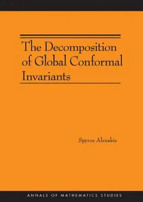 The Decomposition of Global Conformal Invariants by Spyros Alexakis