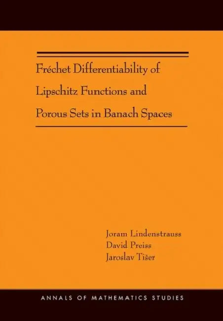Fréchet Differentiability of Lipschitz Functions and Porous Sets in Banach Spaces by Joram Lindenstrauss, David Preiss, Jaroslav Tiser
