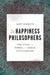 The Happiness Philosophers: The Lives and Works of the Great Utilitarians by Bart Schultz