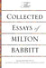 The Collected Essays of Milton Babbitt by Milton Babbitt, Stephen Peles, Stephen Dembski