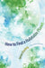 How to Find a Habitable Planet by James Kasting