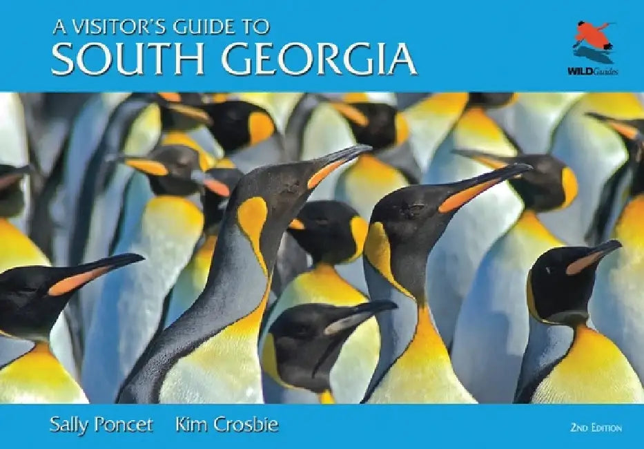 A Visitor's Guide to South Georgia: The Essential Guide for Any Visitor by Sally Poncet