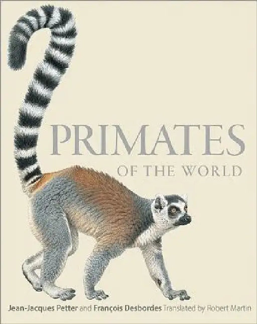 Primates of the World: An Illustrated Guide by Jean-Jacques Petter