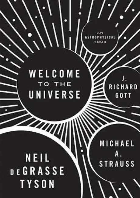 Welcome to the Universe: An Astrophysical Tour by Neil Degrasse Tyson