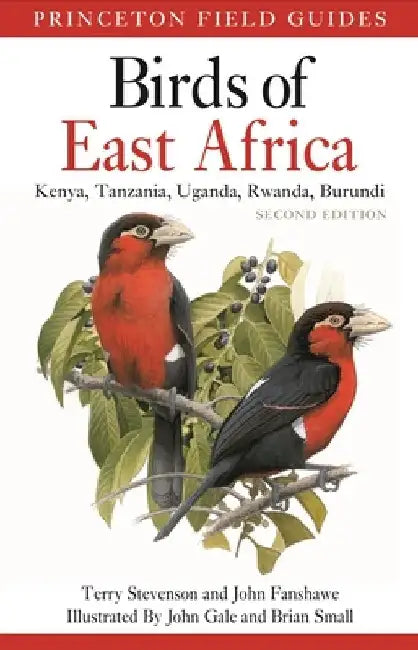 Birds of East Africa: Kenya, Tanzania, Uganda, Rwanda, Burundi Second Edition by Terry Stevenson