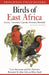Birds of East Africa: Kenya, Tanzania, Uganda, Rwanda, Burundi Second Edition by Terry Stevenson