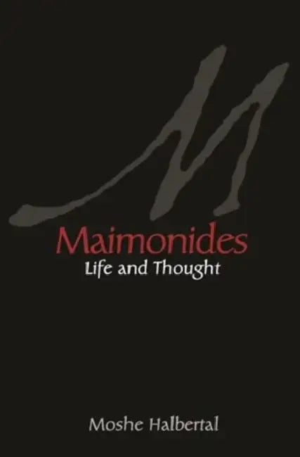 Maimonides: Life and Thought by Moshe Halbertal