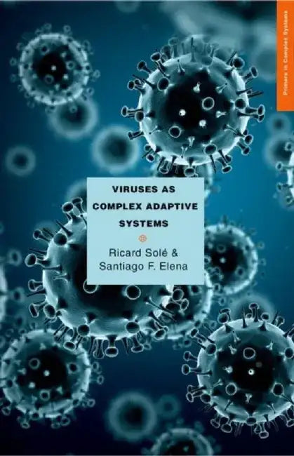 Viruses as Complex Adaptive Systems by Ricard Sole