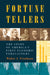 Fortune Tellers: The Story of America's First Economic Forecasters by Walter A. Friedman