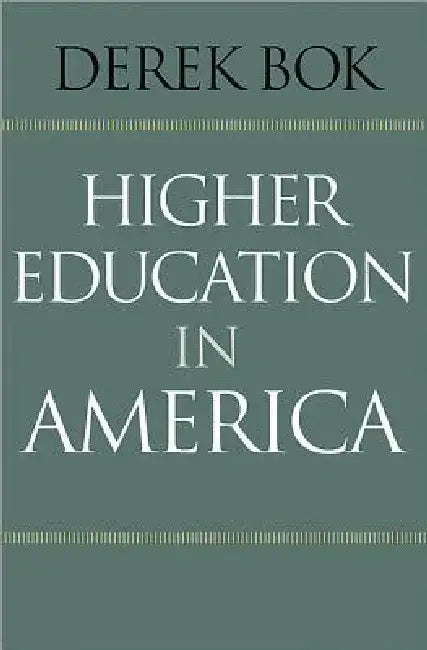 Higher Education in America by Derek Bok