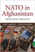 NATO in Afghanistan: Fighting Together, Fighting Alone by David P. Auerswald