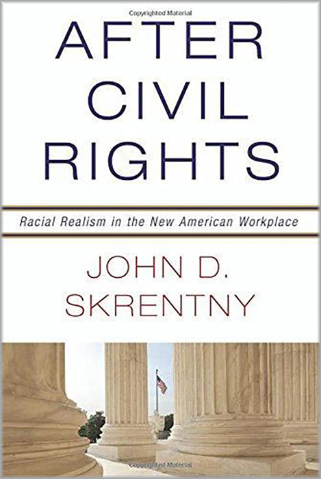 After Civil Rights: Racial Realism in the New American Workplace