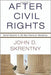 After Civil Rights: Racial Realism in the New American Workplace by John Skrentny