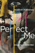Perfect Me!: Beauty as an Ethical Ideal by Heather Widdows